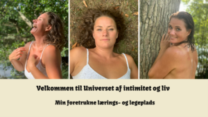 Intimately Alive | Et univers af intimitet | Kropsterapeut Tanja Hoeg Løhndorf